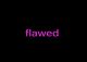 FLAWED